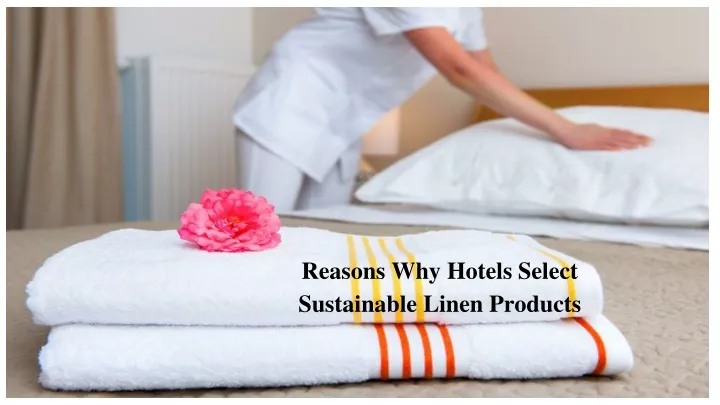 reasons why hotels select sustainable linen