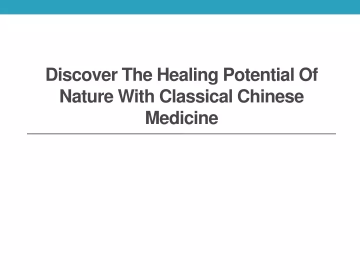 discover the healing potential of nature with classical chinese medicine