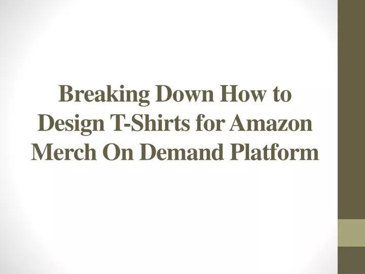 breaking down how to design t shirts for amazon merch on demand platform