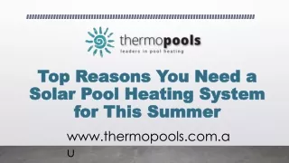 Top Reasons You Need a Solar Pool Heating System for This Summer