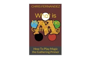 Download What is Magic the Gathering How To Play Magic the Gathering Primer What is Magic the Gathering p1 full