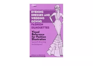 PDF read online Evening dresses and wedding gowns fashion silhouettes Visual Reference for Fashion Illustration pencil d