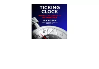 Ebook download Ticking Clock Behind the Scenes at 60 Minutes unlimited