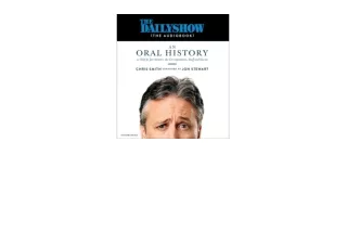 Download PDF The Daily Show the AudioBook An Oral History as Told by Jon Stewart the Correspondents Staff and Guests fre
