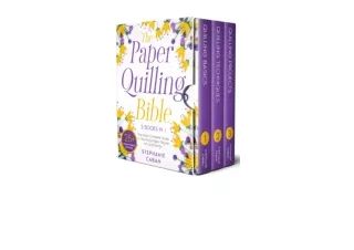 Ebook download The Paper Quilling Bible 3 in 1 The Most Complete Guide to Stunning Paper Filigree Art and Design25 Uniqu