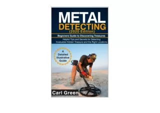 Download PDF METAL DETECTING 2020 Edition Beginners Guide to Discovering Treasures Helpful Tips and Secrets for Detectin