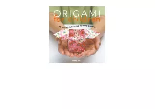 Kindle online PDF Origami for Children 35 stepbystep projects unlimited