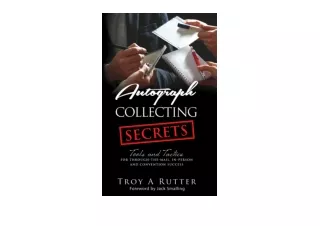 Ebook download Autograph Collecting Secrets Tools and Tactics for ThroughTheMail InPerson and Convention Success unlimit