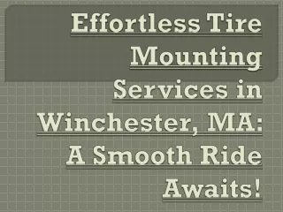 Effortless Tire Mounting Services in Winchester, MA: A Smooth Ride Awaits!