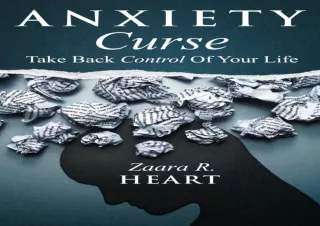 [PDF] DOWNLOAD Anxiety Curse: Take Back Control Of Your Life
