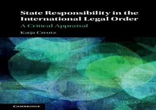 [PDF READ ONLINE] State Responsibility in the International Legal Order: A Critical Appraisal