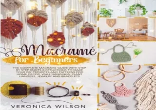 DOWNLOAD BOOK [PDF] Macramé for Beginners: The Complete Macramé Guide with Step-by-Step Kn