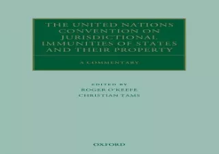 [READ DOWNLOAD] The United Nations Convention on Jurisdictional Immunities of States and Their