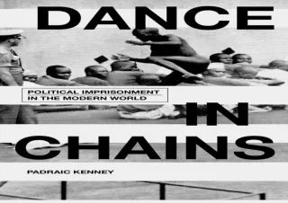 Download Book [PDF] Dance in Chains: Political Imprisonment in the Modern World