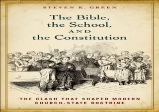 PDF_ The Bible, the School, and the Constitution: The Clash that Shaped Modern