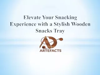 Elevate Your Snacking Experience with a Stylish Wooden Snacks Tray