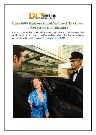 DFW Business Travel Perfected: The Power of Corporate Limo Elegance