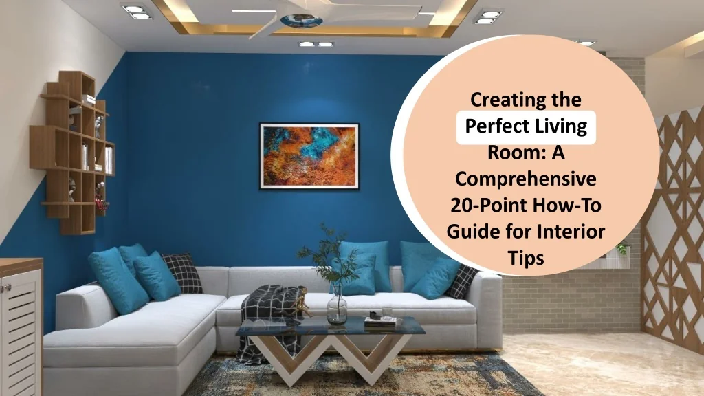 PPT - Creating the Perfect Living Room A Comprehensive 20-Point How-To ...