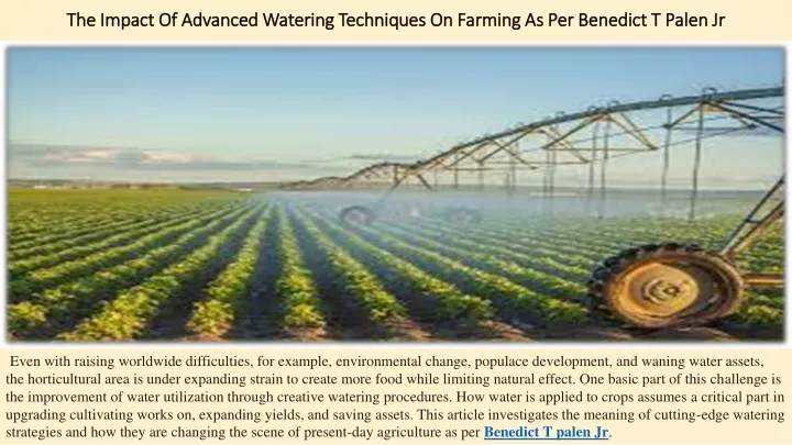 the impact of advanced watering techniques on farming as per benedict t palen jr