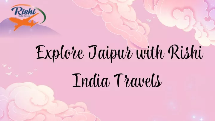 explore jaipur with rishi india travels