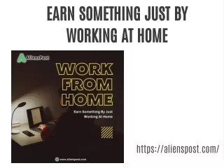 Earn something just by working at home