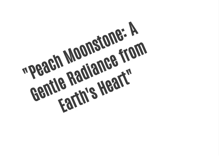 peach moonstone a earth s heart