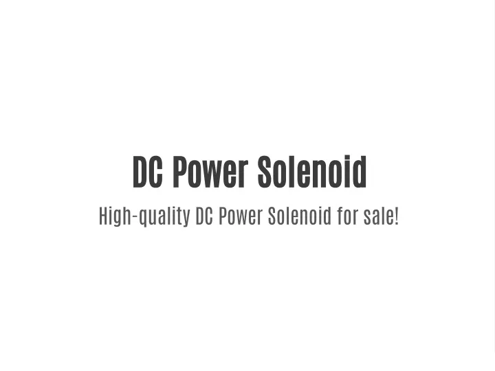 dc power solenoid high quality dc power solenoid