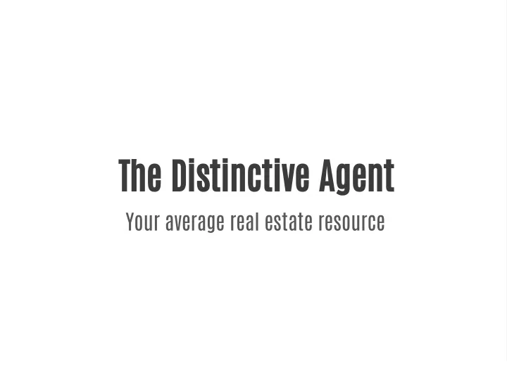 the distinctive agent your average real estate