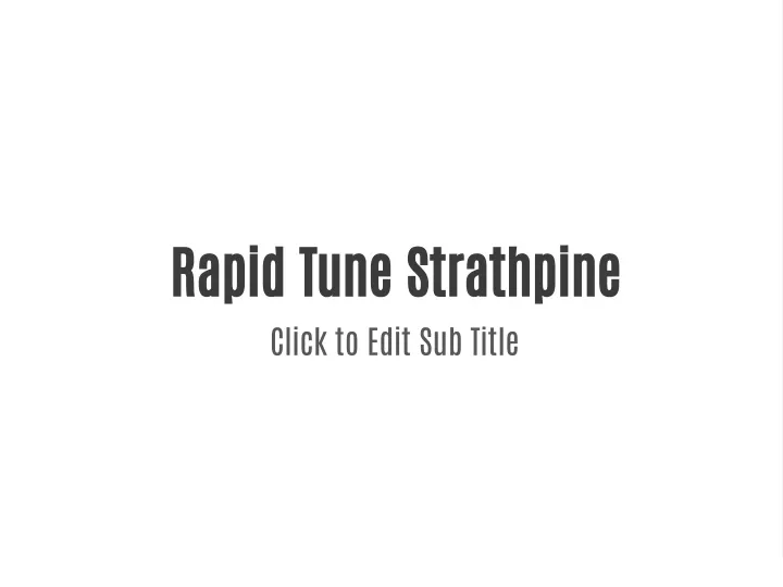 PPT Rapid Tune Strathpine PowerPoint Presentation, free download ID12417001