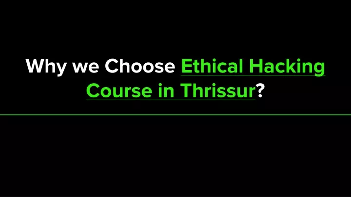 why we choose ethical hacking course in t hrissur