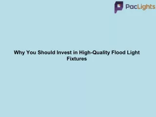 Why You Should Invest in High-Quality Flood Light Fixtures