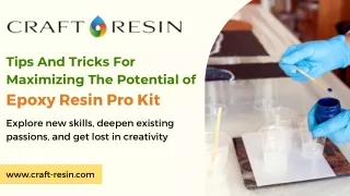 Tips And Tricks For Maximizing The Potential of Epoxy Resin Pro Kit