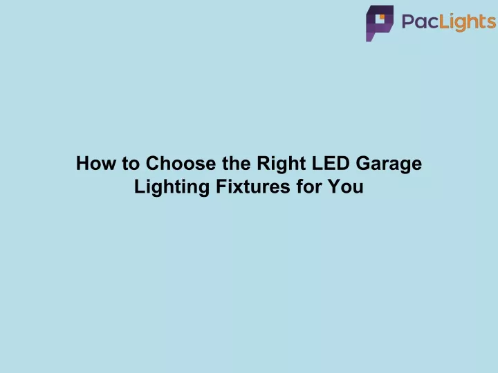 how to choose the right led garage lighting