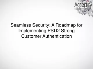 Seamless Security A Roadmap for Implementing PSD2 Strong Customer Authentication