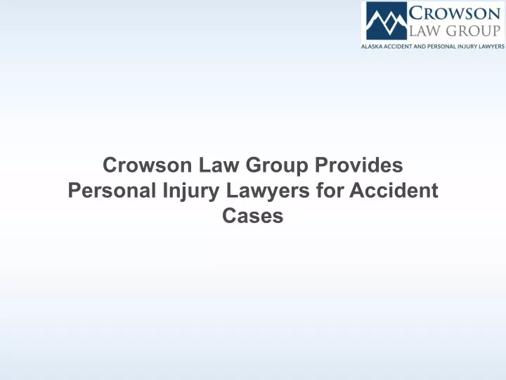 PPT - Crowson Law Group Provides Personal Injury Lawyers For Accident ...