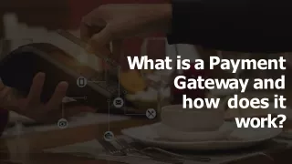 What is a payment gateway and how does it work