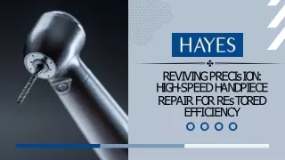 Reviving Precision - High-Speed Handpiece Repair for Restored Efficiency