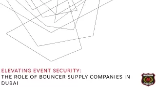 ELEVATING EVENT SECURITY: THE ROLE OF BOUNCER SUPPLY COMPANIES IN DUBAI_