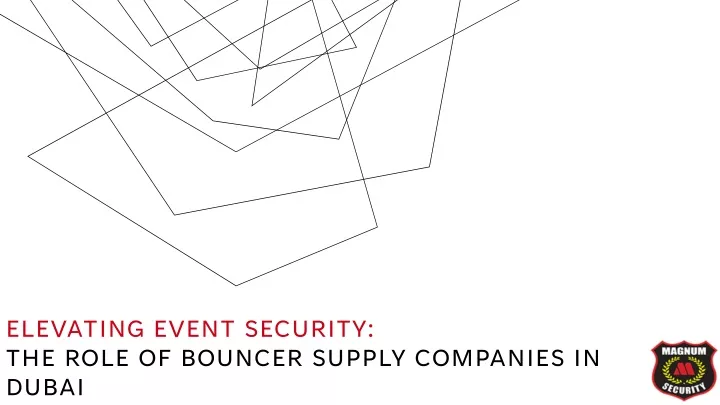 elevating event security the role of bouncer supply companies in dubai