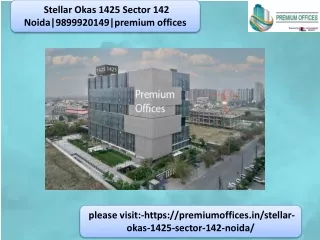 Stellar Okas 1425 Sector 142 Noida 9899920199 premium offices