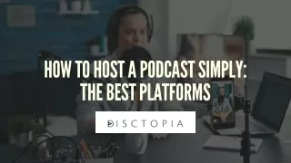 How to Host a Podcast Simply The Best Platforms