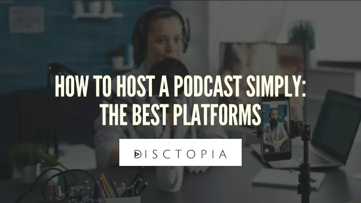 how to host a podcast simply the best platforms