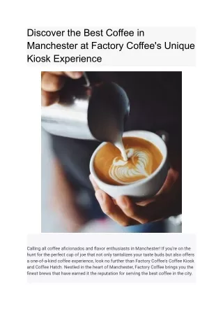 Discover the Best Coffee in Manchester at Factory Coffee's Unique Kiosk Experience