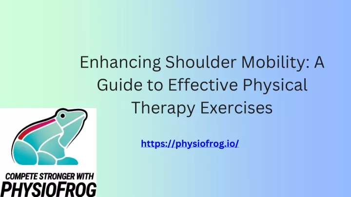 enhancing shoulder mobility a guide to effective