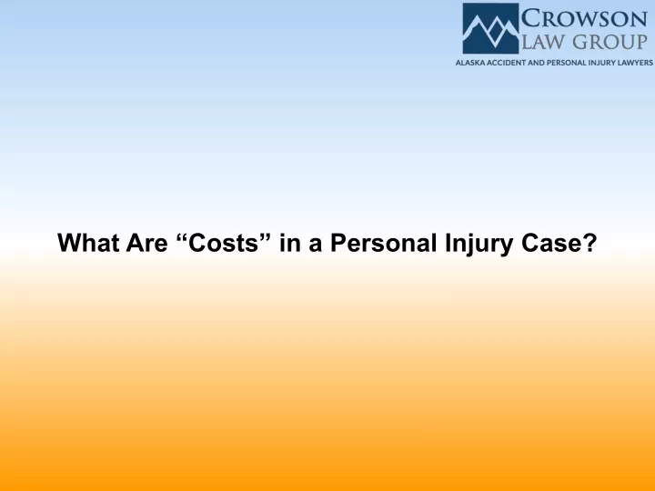 what are costs in a personal injury case