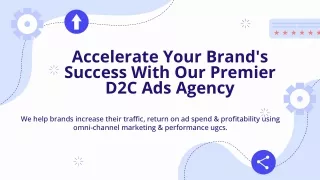 Accelerate Your Brand's Success With Our Premier D2C Ads Agency