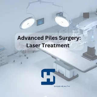 Advanced Piles Surgery Laser Treatment (1)