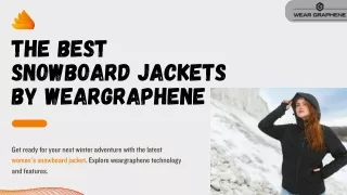 The Best Snowboard Jackets by WearGraphene