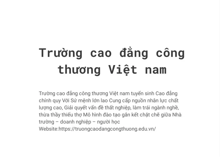 PPT - Trường Cao đẳng Công Thương Việt Nam PowerPoint Presentation - ID ...