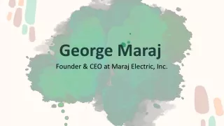 george maraj founder ceo at maraj electric inc